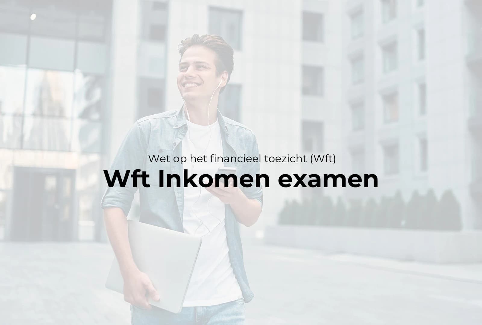 WFT Inkomen examen boeken bij WFT Instituut